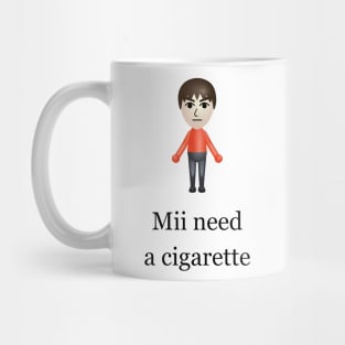 Mii Need A Cigarette, Funny Wii Mug